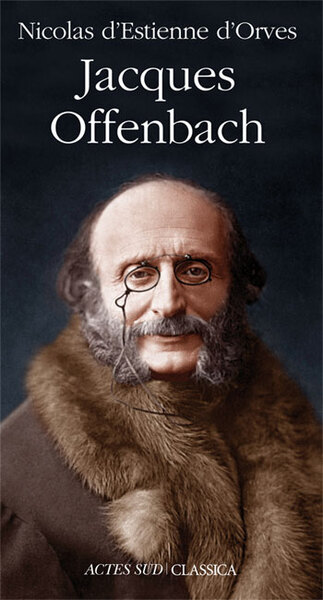 Jacques Offenbach - Nicolas d'Estienne d'Orves