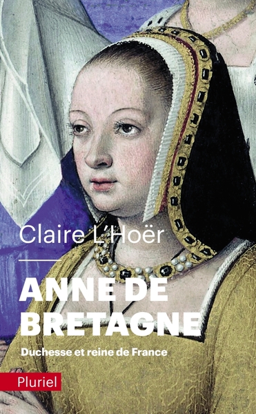 Anne de Bretagne - Claire L'Hoër