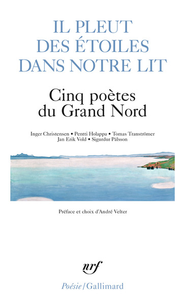 Il Pleut Des Étoiles Dans Notre Lit, Cinq Poètes Du Grand Nord - André Velter