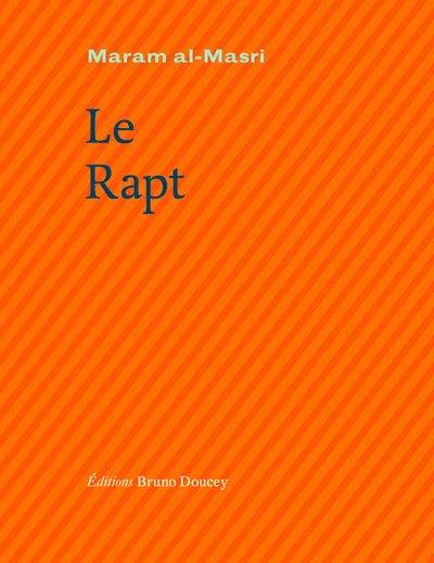 Le Rapt (bilingue français/arabe) - Maram AL-MASRI