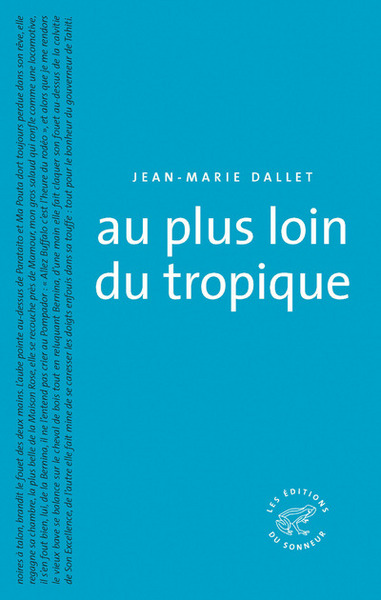 Au Plus Loin Du Tropique - Jean-Marie Dallet