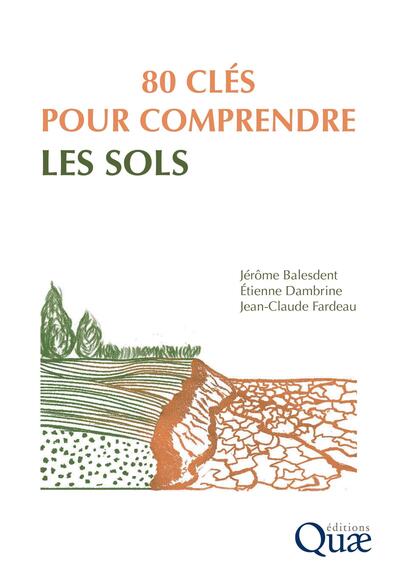 80 clés pour comprendre les sols - Jérôme Balesdent