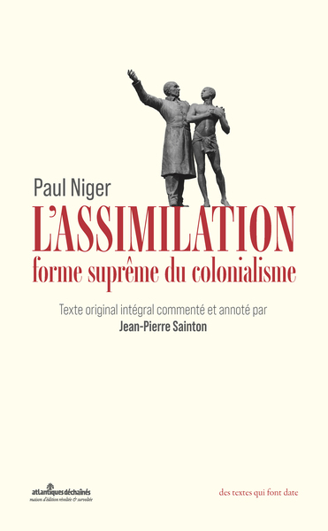 L'assimilation, forme suprême du colonialisme - Jean-Pierre Sainton