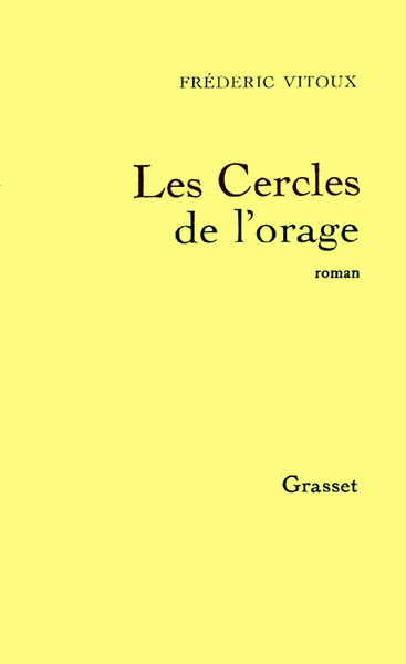 Les cercles de l'orage - Frédéric Vitoux