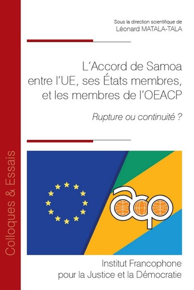 L'Accord de Samoa, accord de partenariat entre l'UE, ses États membres, et les membres de l'OEACP - Léonard Matala-Tala