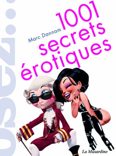 1001 secrets érotiques - Marc Dannam