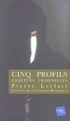 Cinq Profils : Enquetes Criminelles