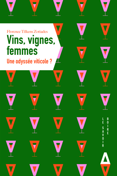 Vin, vignes, femmes - Florence Tilkens Zotiades