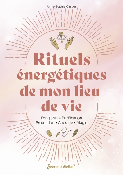 Rituels énergétiques de mon lieu de vie