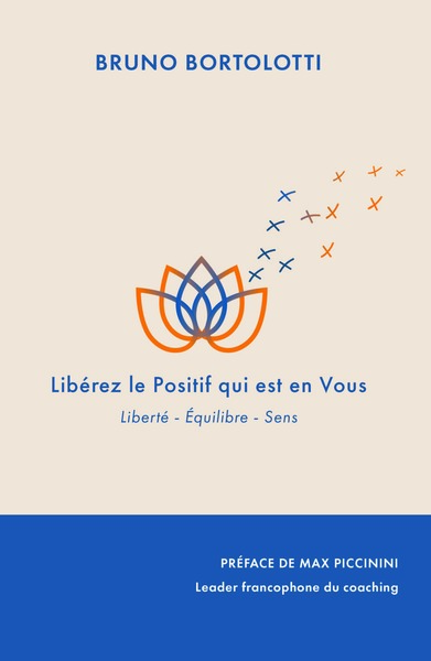 Libérez le Positif qui est Vous - Bruno Bortolotti