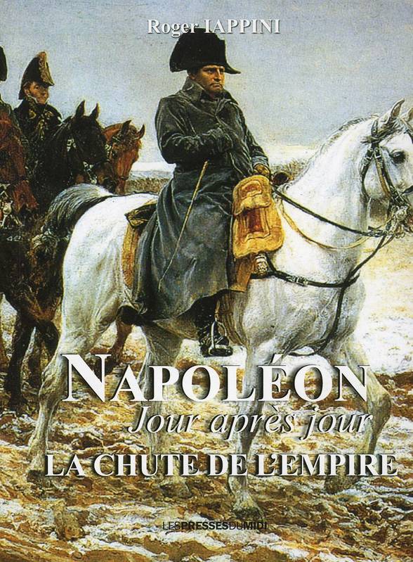 Napoléon jour après jour Volume 1813