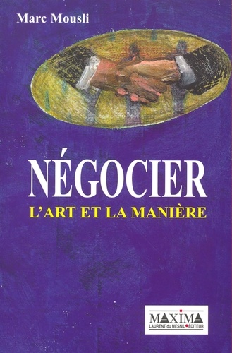 Négocier. L'art et la manière