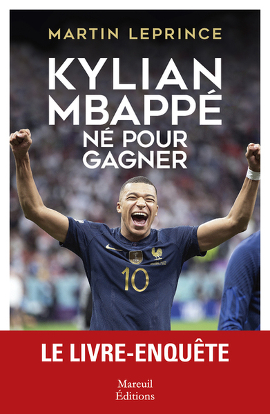 Kylian Mbappé - Né pour gagner