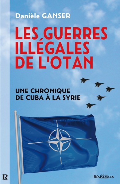 Les guerres illégales de l'OTAN - Daniele Ganser