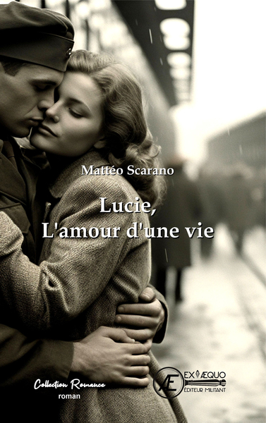 Lucie, l'amour d'une vie - roman - Matteo Scarano