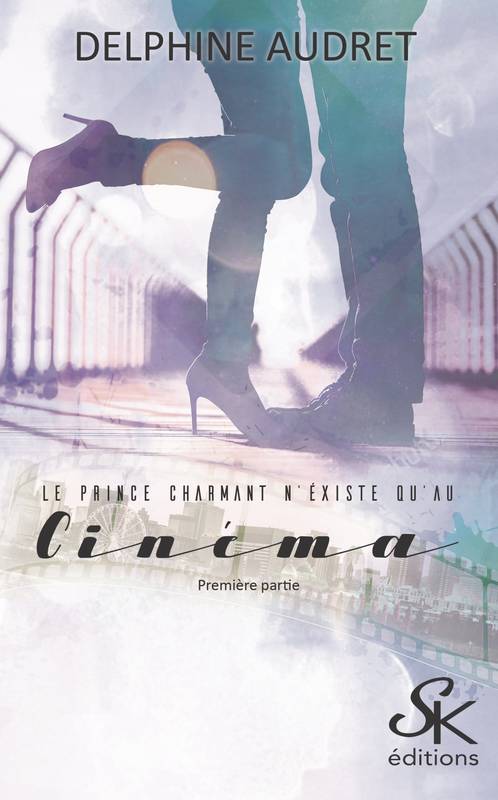 Le prince charmant n'existe qu'au cinéma Volume 1