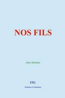 Nos Fils - Jules Michelet