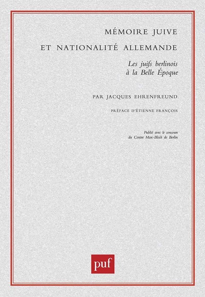 Mémoire Juive Et Nationalité Allemande, Les Juifs Berlinois À La Belle Époque