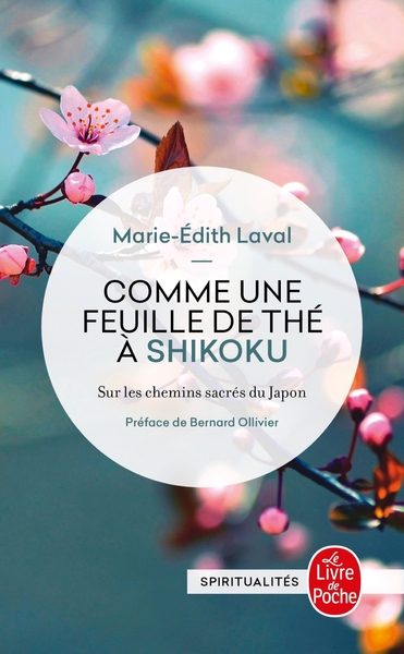 Comme une feuille de thé à Shikoku / sur les chemins sacrés du Japon - Marie-Edith LAVAL