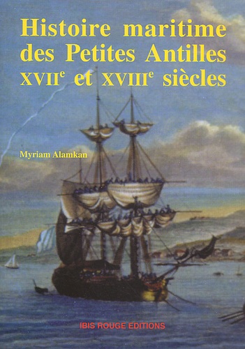 Histoire maritime des Petites Antilles, XVIIe et XVIIIe siècles