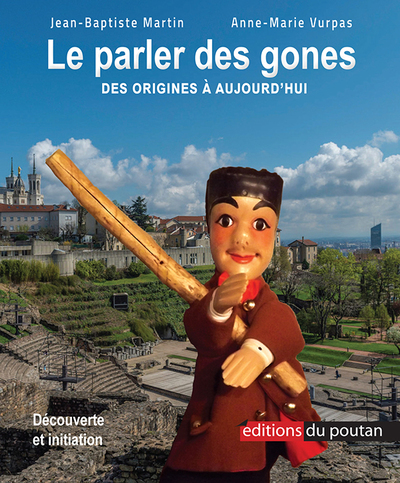 Le Parler Des Gones, Des Origines À Aujourd'hui