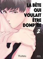 La bête qui voulait être domptée Volume 2