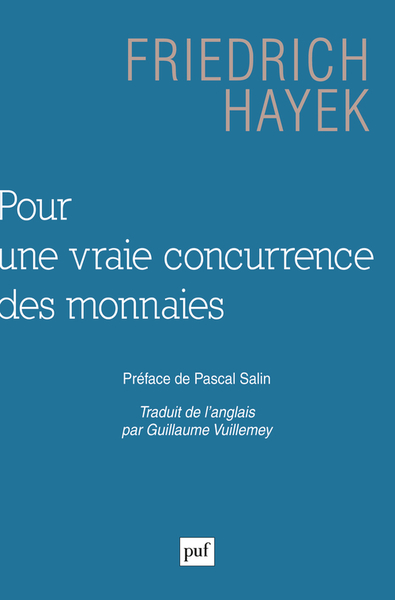 Pour une vraie concurrence des monnaies - Friedrich Hayek