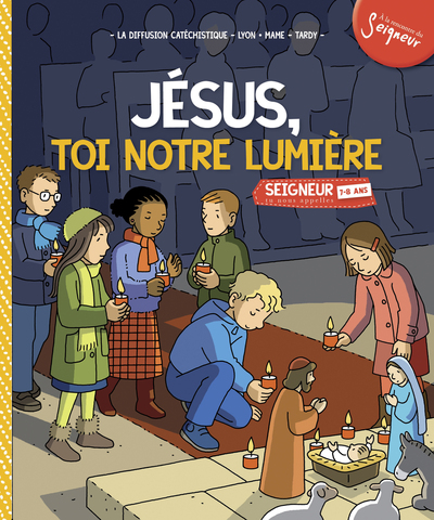 7-8 ans - module 4 - Jésus, toi notre lumière - La Diffusion Catéchistique-Lyon