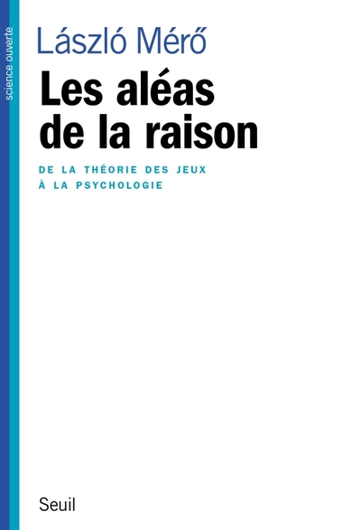 Les Aléas de la raison. De la théorie des jeux à la psychologie