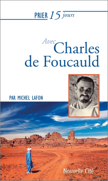 Prier 15 avec Charles de Foucauld Ned