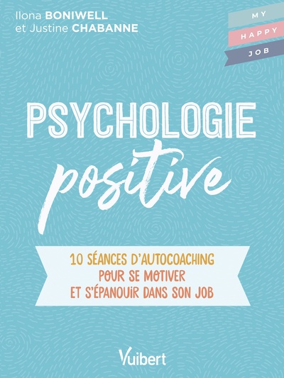 Psychologie positive - Ilona Boniwell