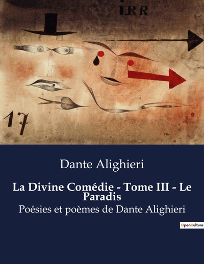 La Divine Comédie - Tome Iii - Le Paradis, Poésies Et Poèmes De Dante Alighieri