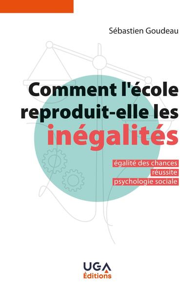 Comment l'école reproduit-elle les inégalités ?