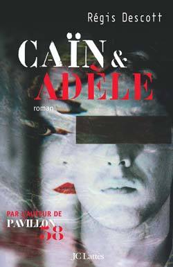 Caïn Et Adèle, Roman