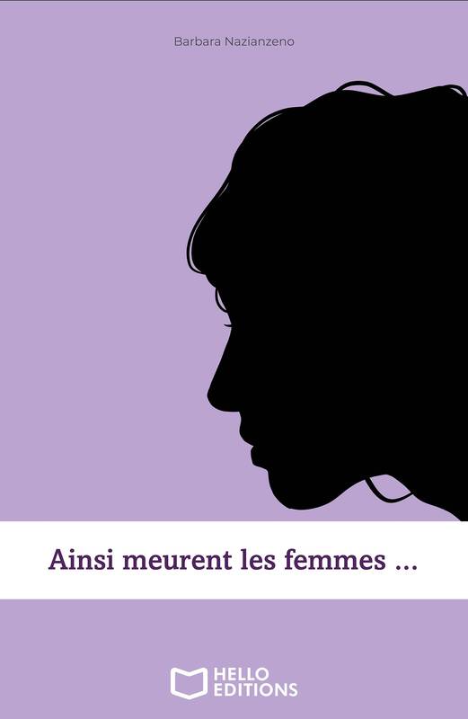 Ainsi meurent les femmes ... - Barbara NAZIANZENO