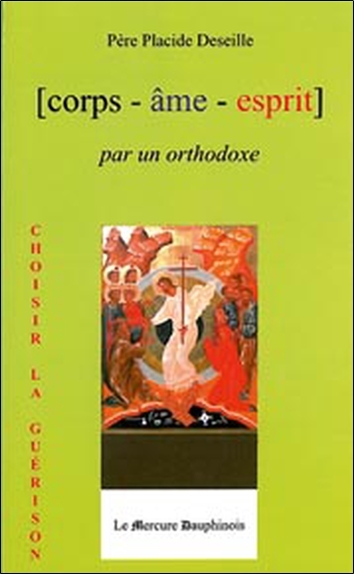 Corps Âme Esprit par un Orthodoxe