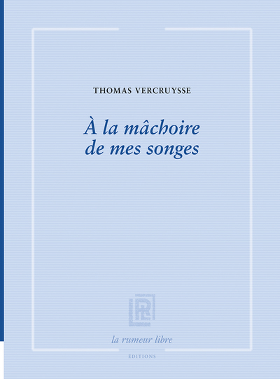 A la mâchoire de mes songes - Thomas Vercruysse