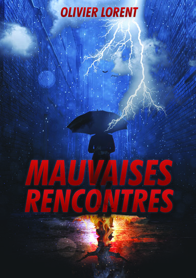 Mauvaises rencontres - Olivier Lorent