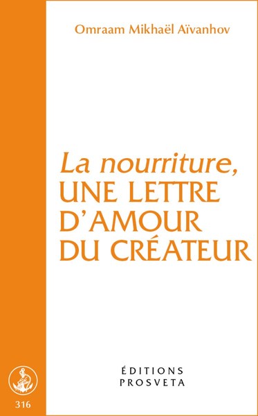 La Nourriture, Une Lettre D'Amour Du Createur - Omraam Mikhaël Aïvanhov