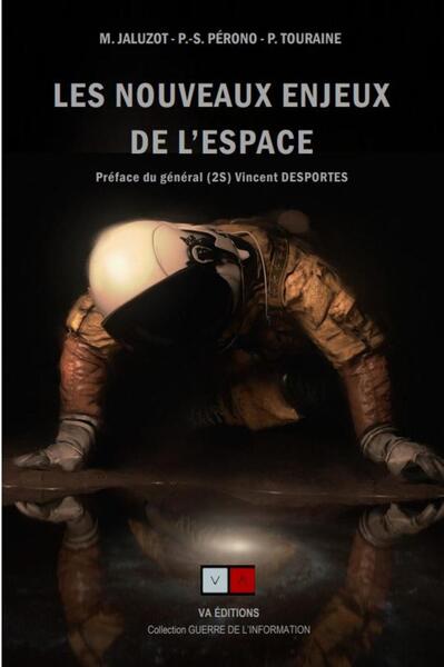 Les Nouveaux Enjeux De L'Espace, Préface Du Général (2s) Vincent Desportes