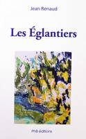 Les Eglantiers - Jean RENAUD