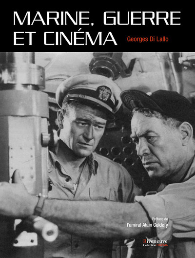 Marine, Guerre Et Cinéma - Georges Di Lallo