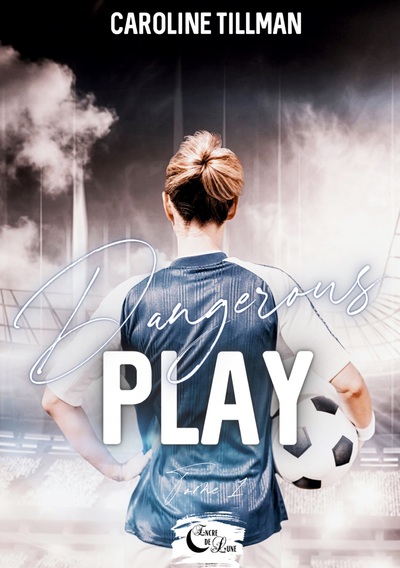 Dangerous Play - Caroline Tillman