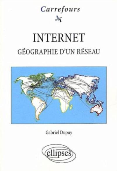 Internet - Géographie D'Un Réseau