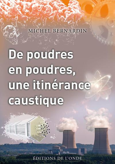 De Poudres En Poudres, Une Itinerance Caustique
