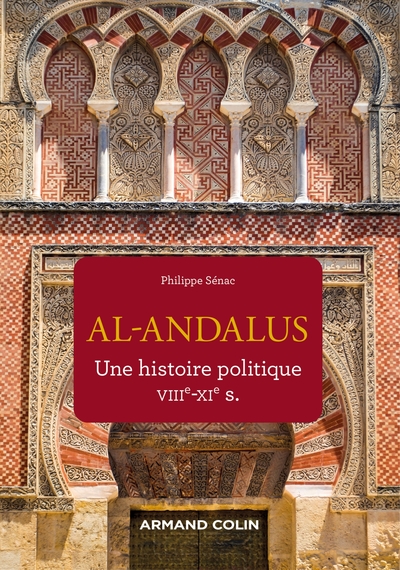 Al- Andalus / une histoire politique, VIIIe-XIe s.