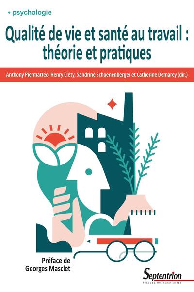 Qualité de vie et santé au travail : théorie et pratiques