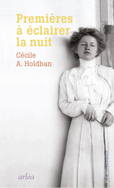 Premières à éclairer la nuit - Cécile A. Holdban