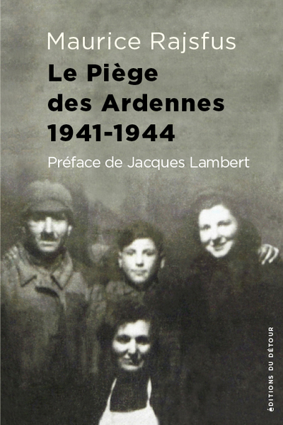 Le Piège des Ardennes 1941 - 1944