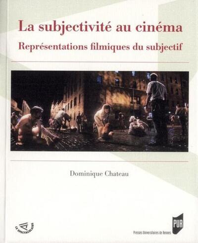 La Subjectivité Au Cinéma, Représentations Filmiques Du Subjectif